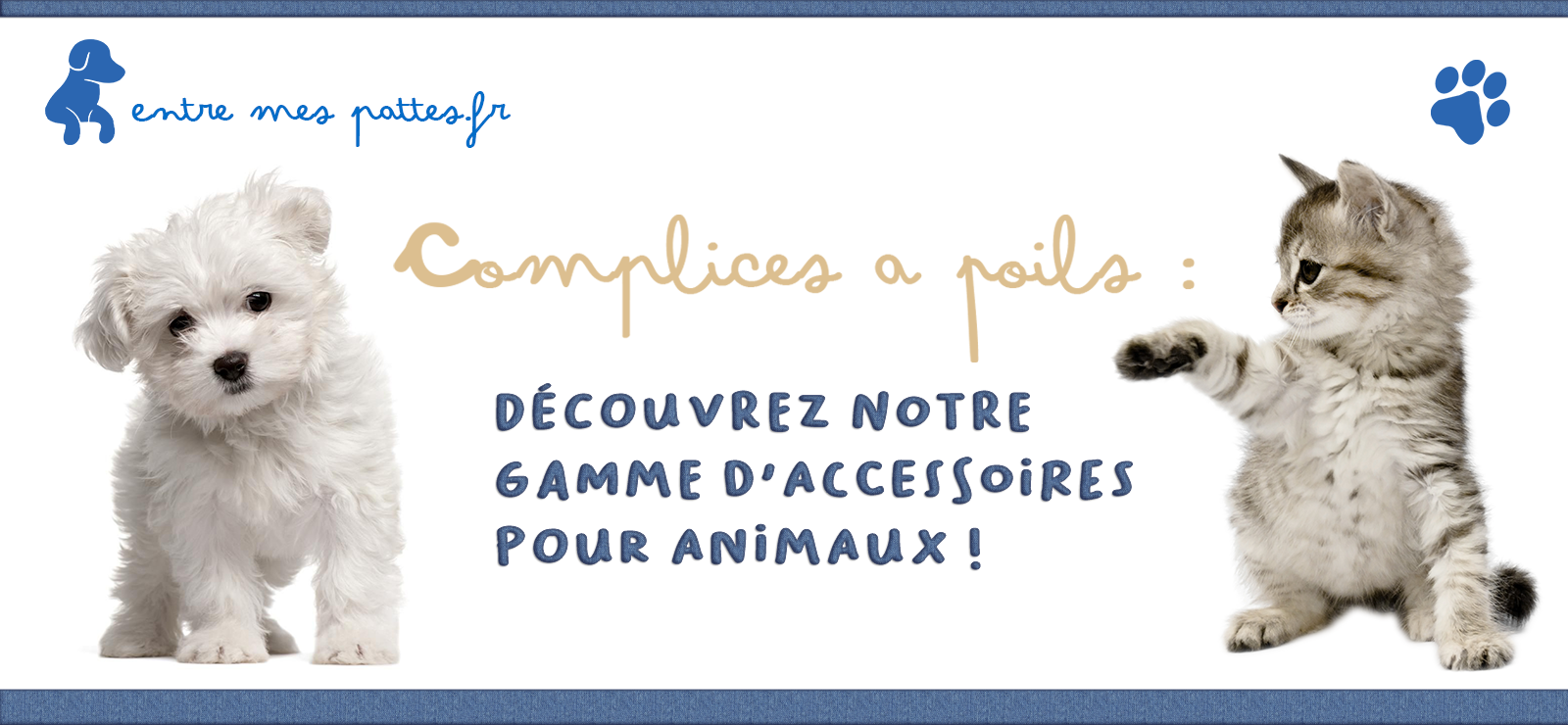 Accessoires pour Chiens et Chats - Entre Mes Pattes 19 PANORAMA CHIEN ET CHAT
